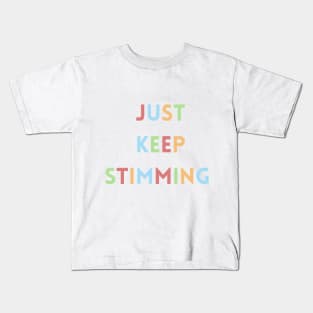 Just keep stimming Kids T-Shirt